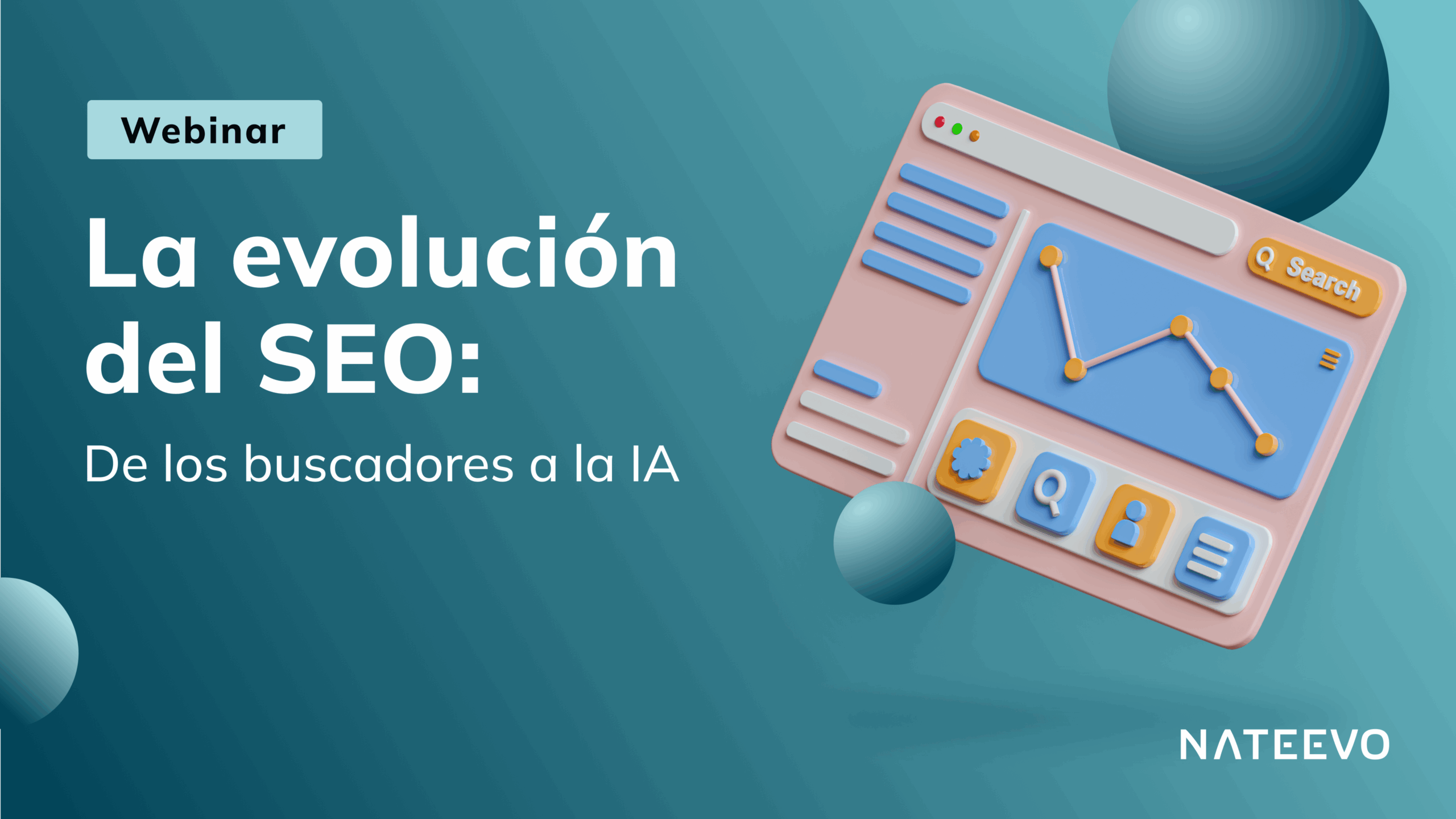 Anuncio de seminario web con el texto "La evolución del SEO: De los buscadores a la IA" junto a una ilustración en 3D de la interfaz de un buscador con gráficos e iconos. El logotipo de NATEEVO aparece en la esquina inferior derecha.