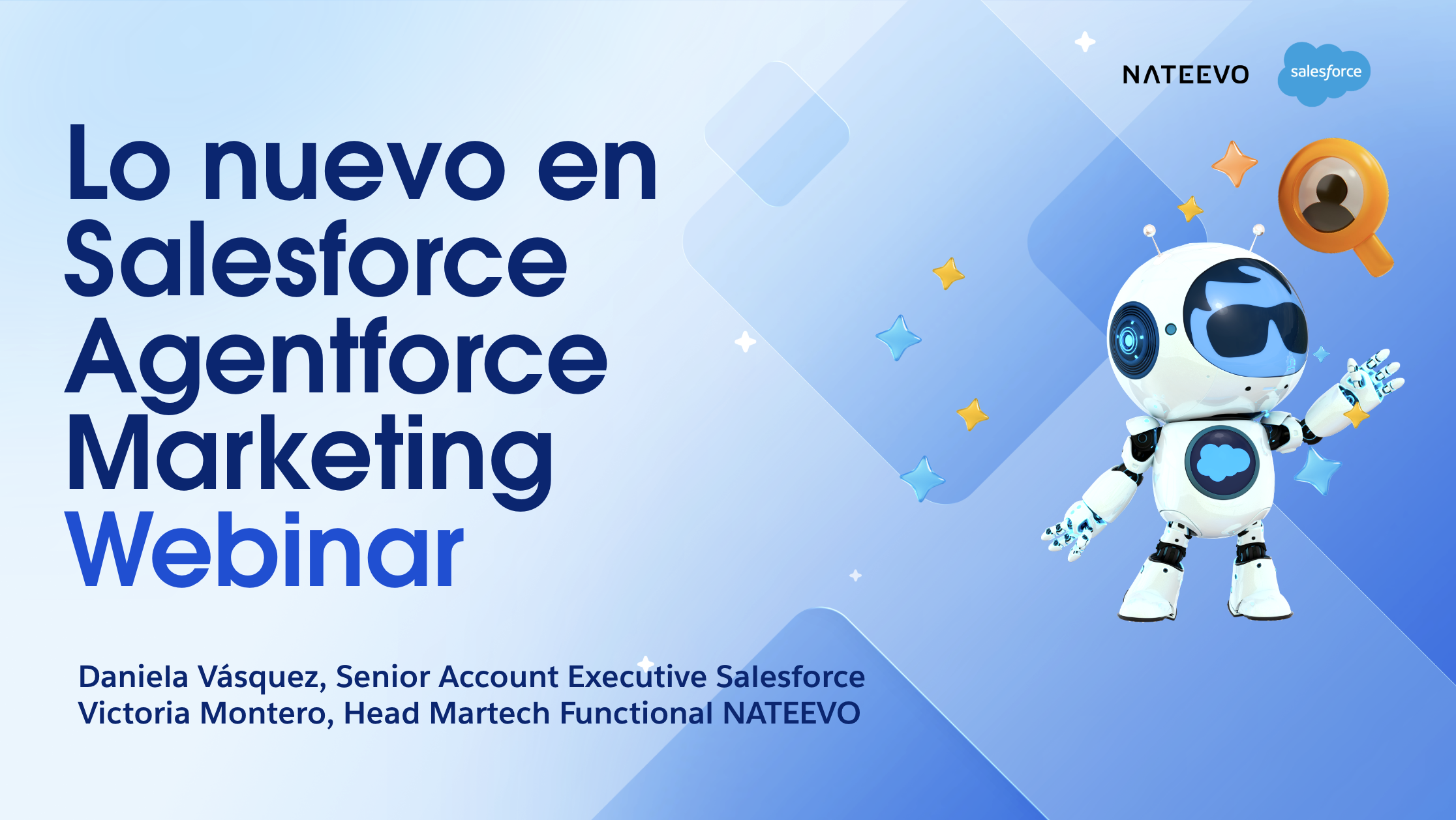 Anuncio de seminario web en español con ilustración de un robot. Texto: Lo nuevo en Salesforce Agentforce Marketing Webinar y una pequeña demostración de las posibilidades de Agentforce. Ponentes: Daniela Vásquez (Salesforce) y Victoria Montero (NATEEVO). Logotipos de Salesforce y NATEEVO incluidos.